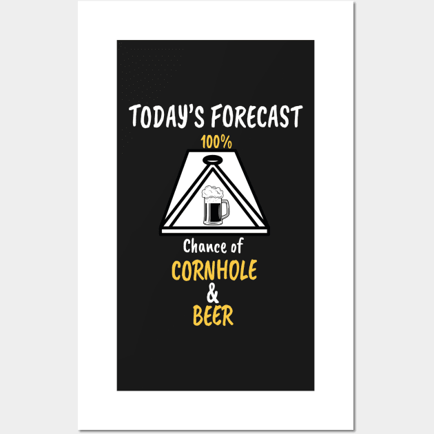 Funny Today's Forecast 100% Chance of Cornhole and Beer Gift Wall Art by WassilArt